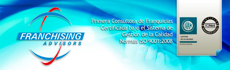 Franchising Advisors - Certificada bajo el sistema de Gestión de calidad - Normas ISO 9001:2008